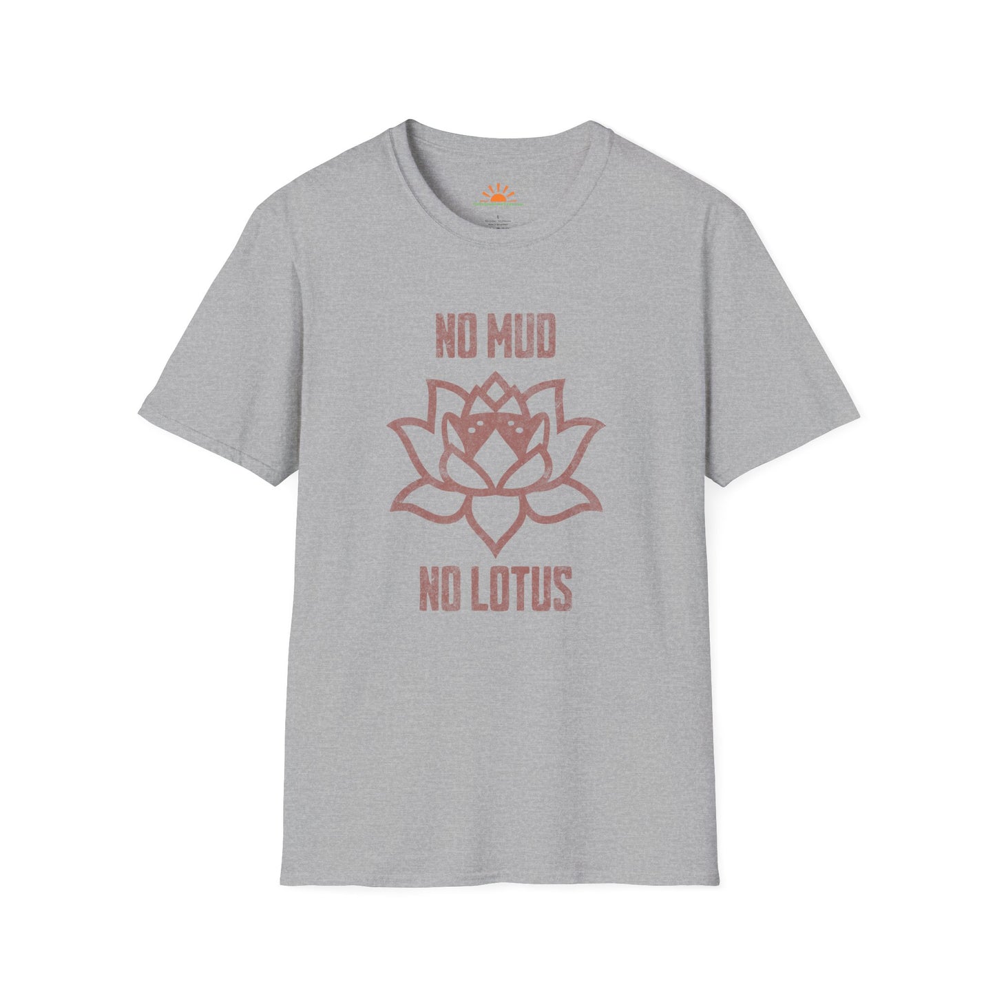Mindfulness T-Shirt – No Mud No Lotus Spiritual Quote Tee – Grunge Texture - Hello Sunshine Tees