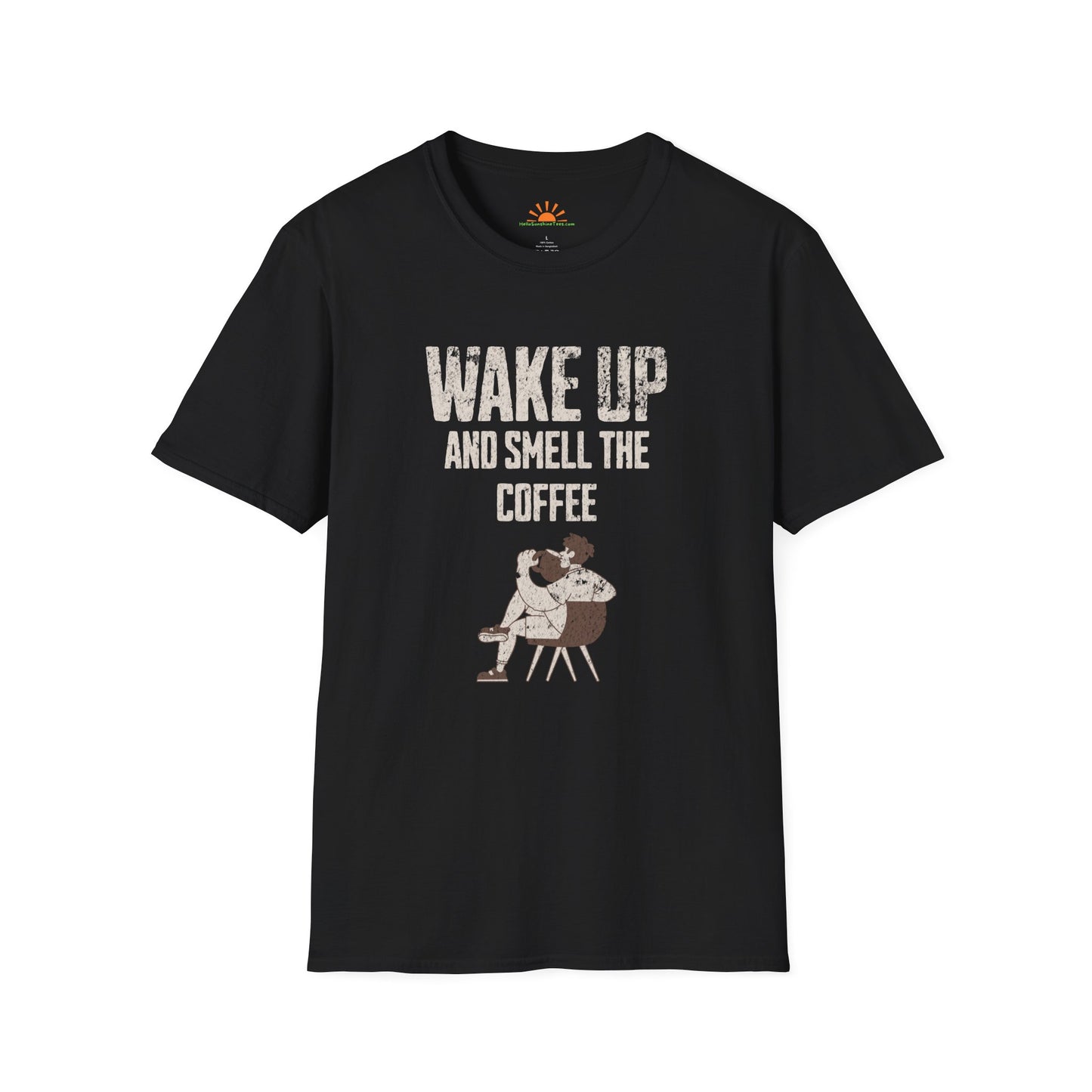 Wake Up and Smell the Coffee | Funny Graphic T-Shirt – Grunge Texture - Hello Sunshine Tees