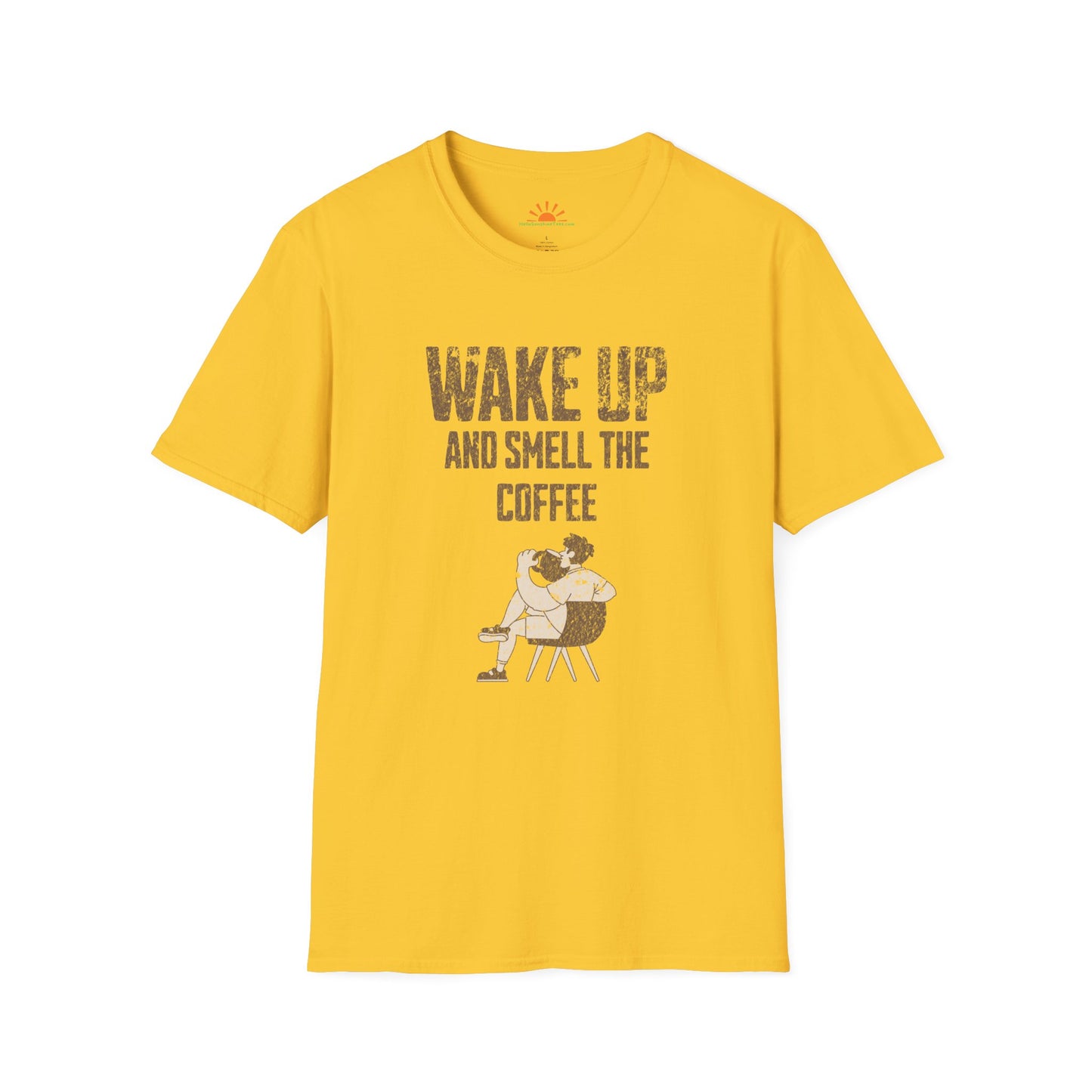 Wake Up and Smell the Coffee | Funny Graphic T-Shirt – Grunge Texture - Hello Sunshine Tees