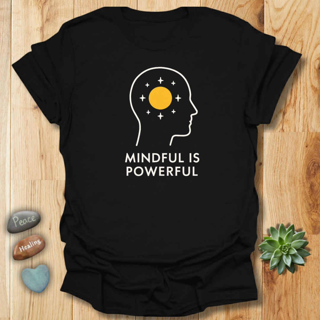 Mindful Is Powerful T-Shirt
