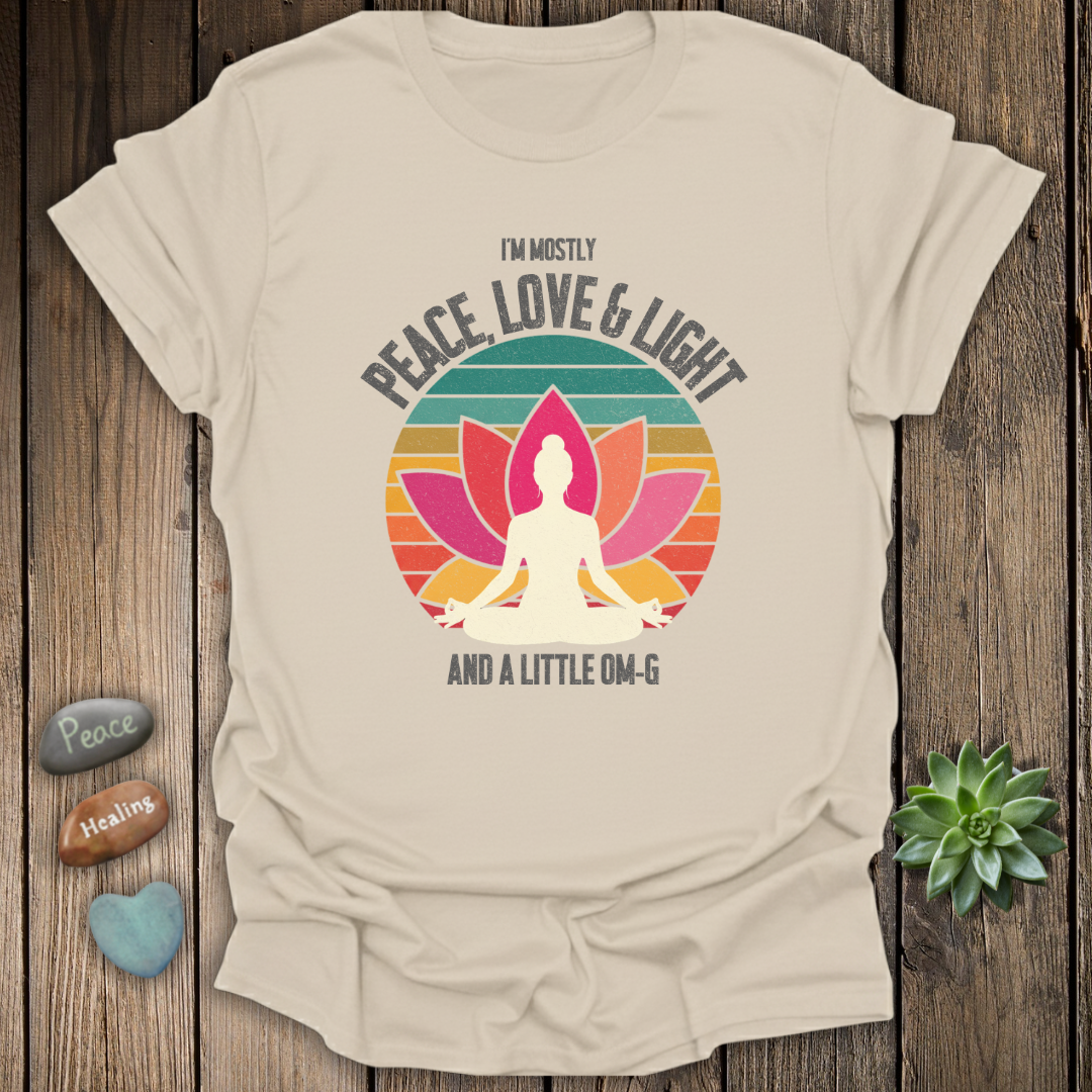I'm Mostly Peace, Love & Light And A little OM-G Grunge T-Shirt
