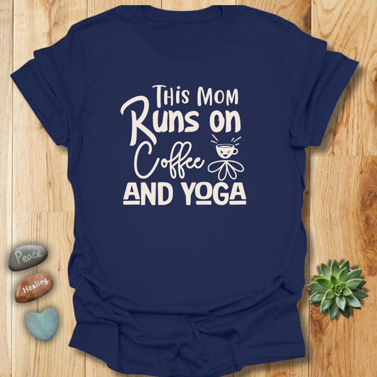 This Mom Runs on Coffee & Yoga T-Shirt