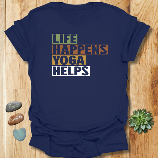 Life Happens Yoga Helps T-Shirt