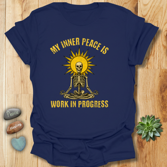 My Inner Peace is a Work In Progress - Funny Skeleton T-Shirt – Grunge Texture