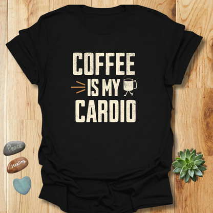 Coffee Is My Cardio T-Shirt– Grunge Texture