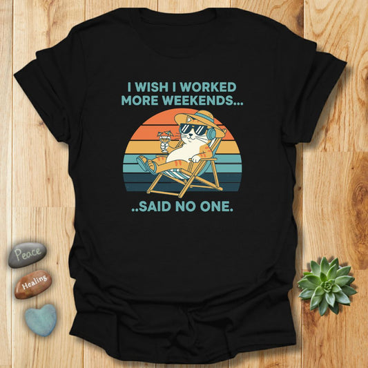I Wish I Worked More Weekends Grunge T-Shirt