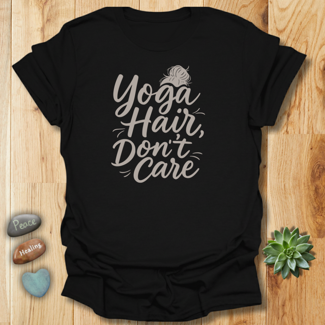 Yoga Hair Don't Care T-Shirt