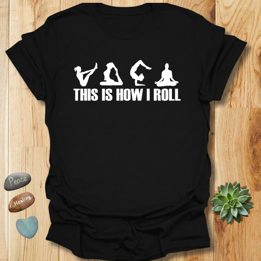 This Is How I Roll T-Shirt