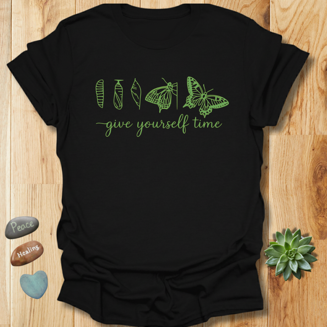 Give Yourself Time T-Shirt – Butterfly Transformation Positivity Graphic Tee