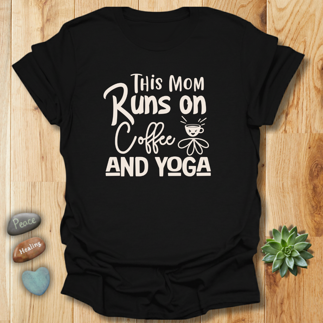 This Mom Runs on Coffee & Yoga T-Shirt