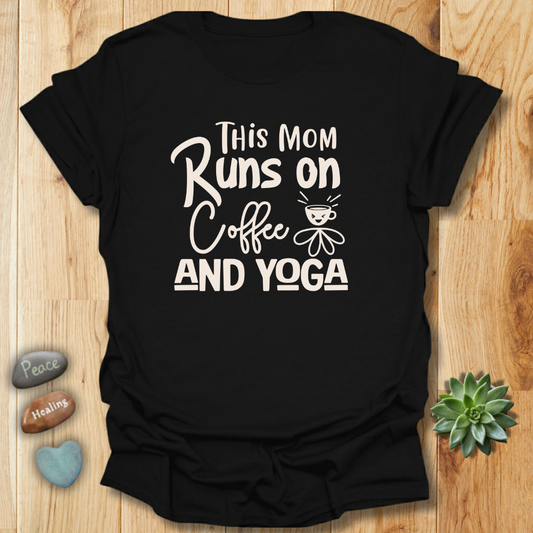 This Mom Runs on Coffee & Yoga T-Shirt