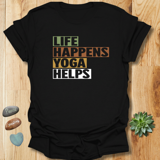 Life Happens Yoga Helps T-Shirt