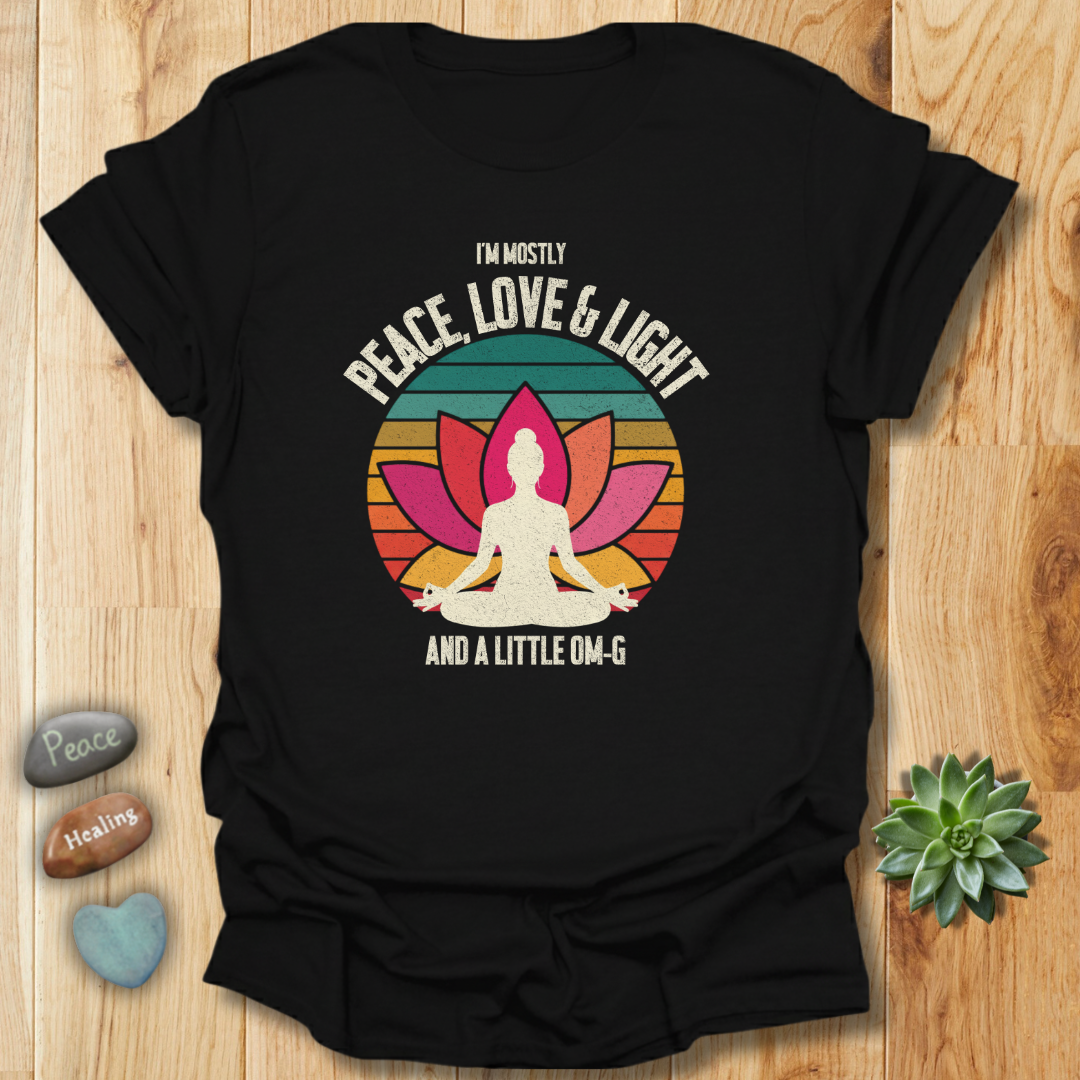 I'm Mostly Peace, Love & Light And A little OM-G Grunge T-Shirt