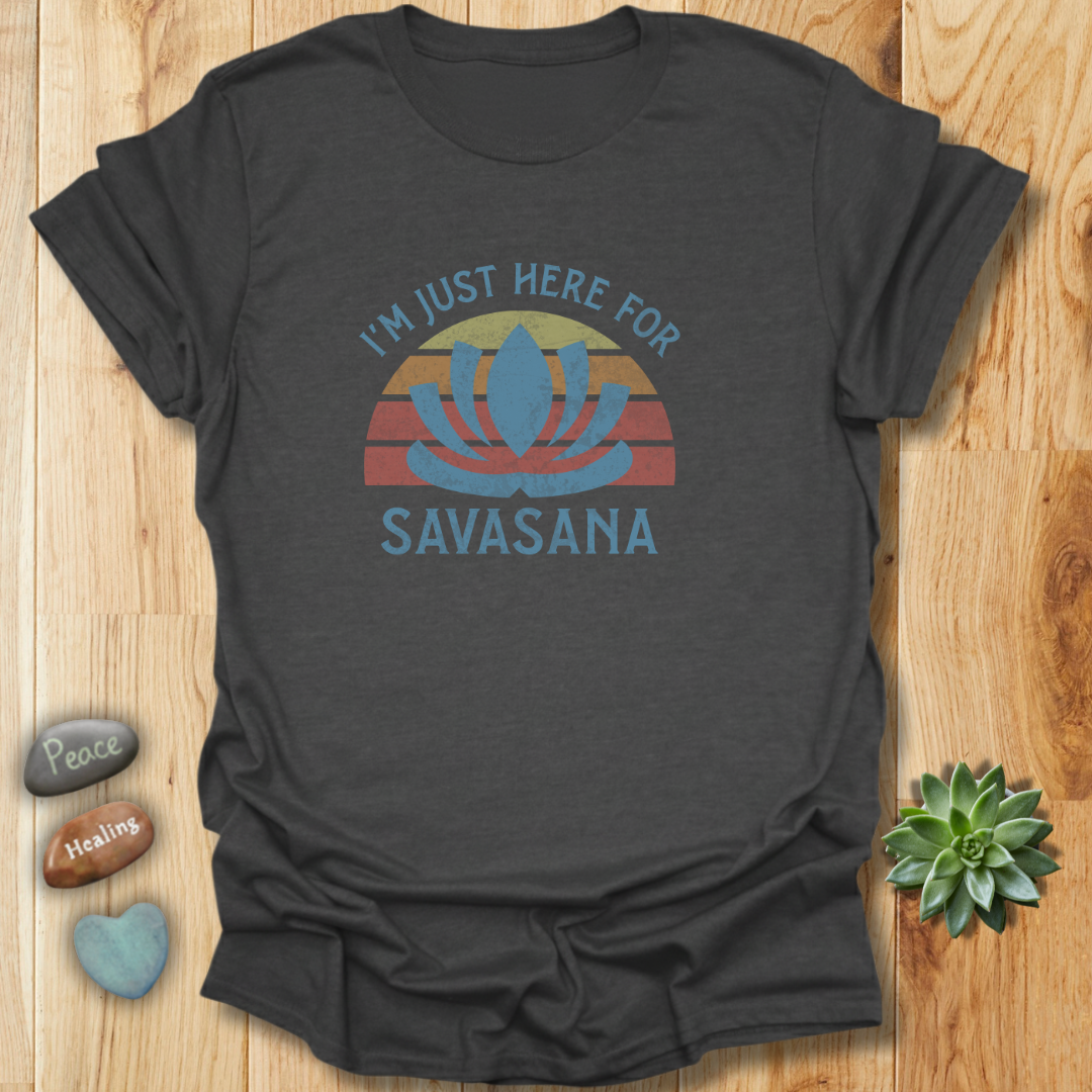 Just Here for Savasana T-Shirt – Grunge Texture