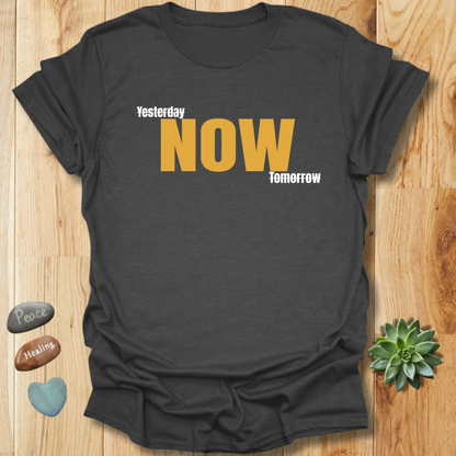 Yesterday - Now - Tomorrow T-Shirt