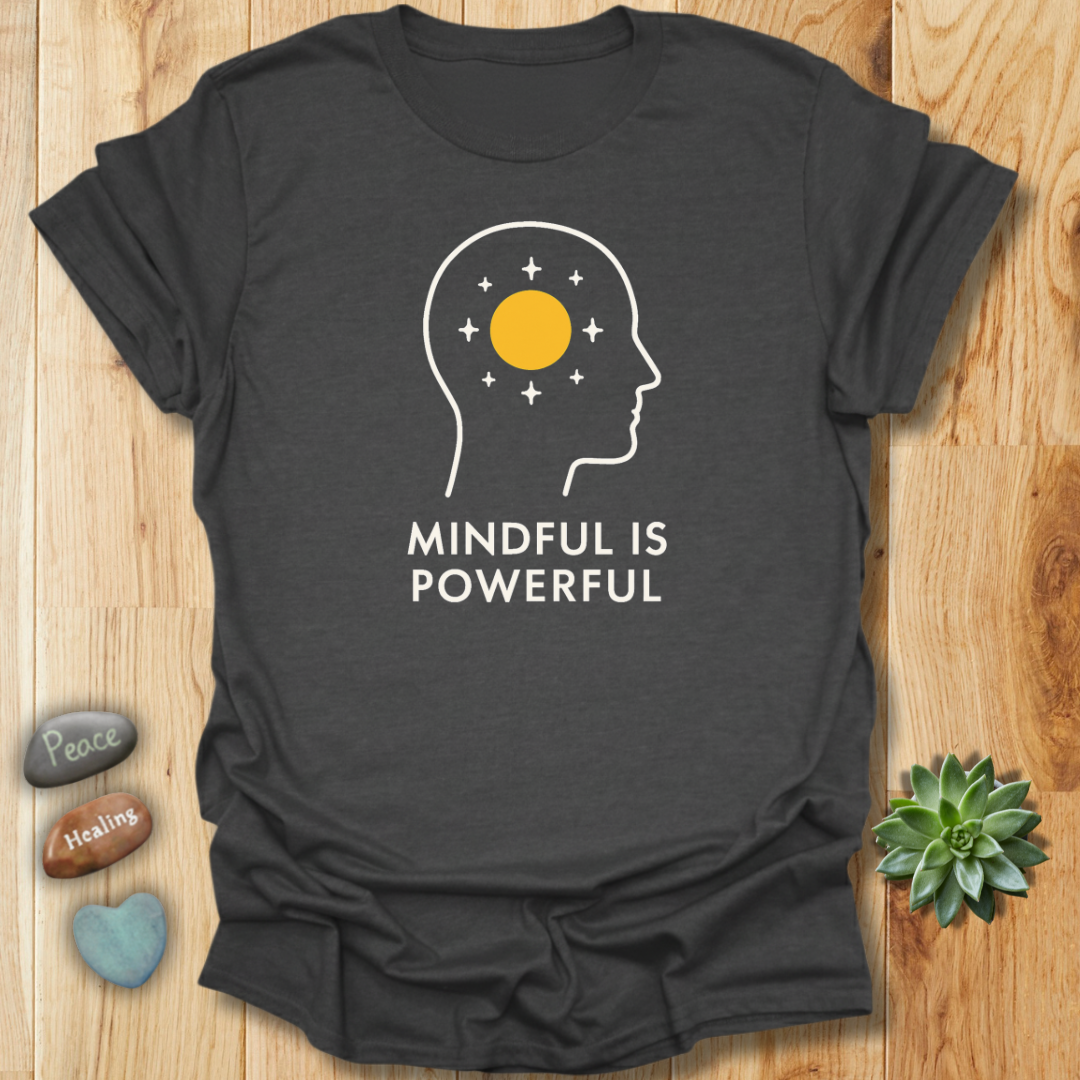 Mindful Is Powerful T-Shirt