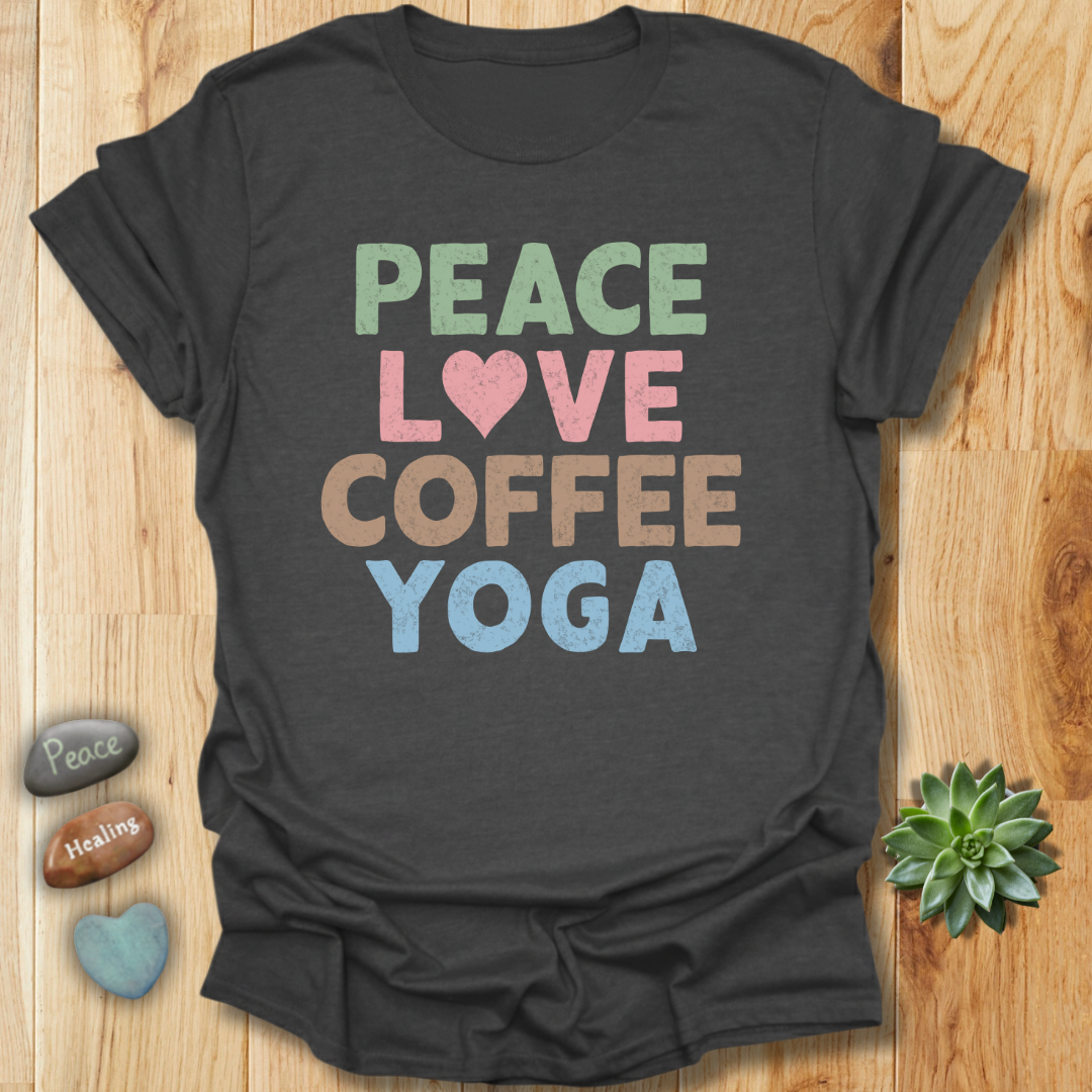 Peace Love Coffee Yoga T-Shirt