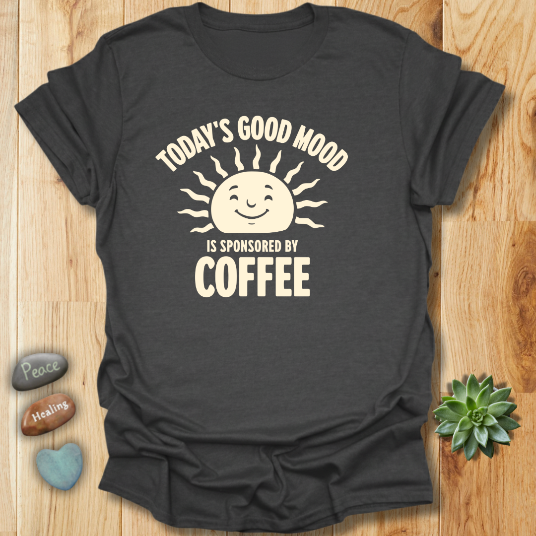 Today's Mood is Sponsored by Coffee T-Shirt