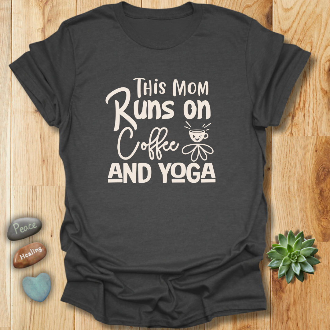 This Mom Runs on Coffee & Yoga T-Shirt