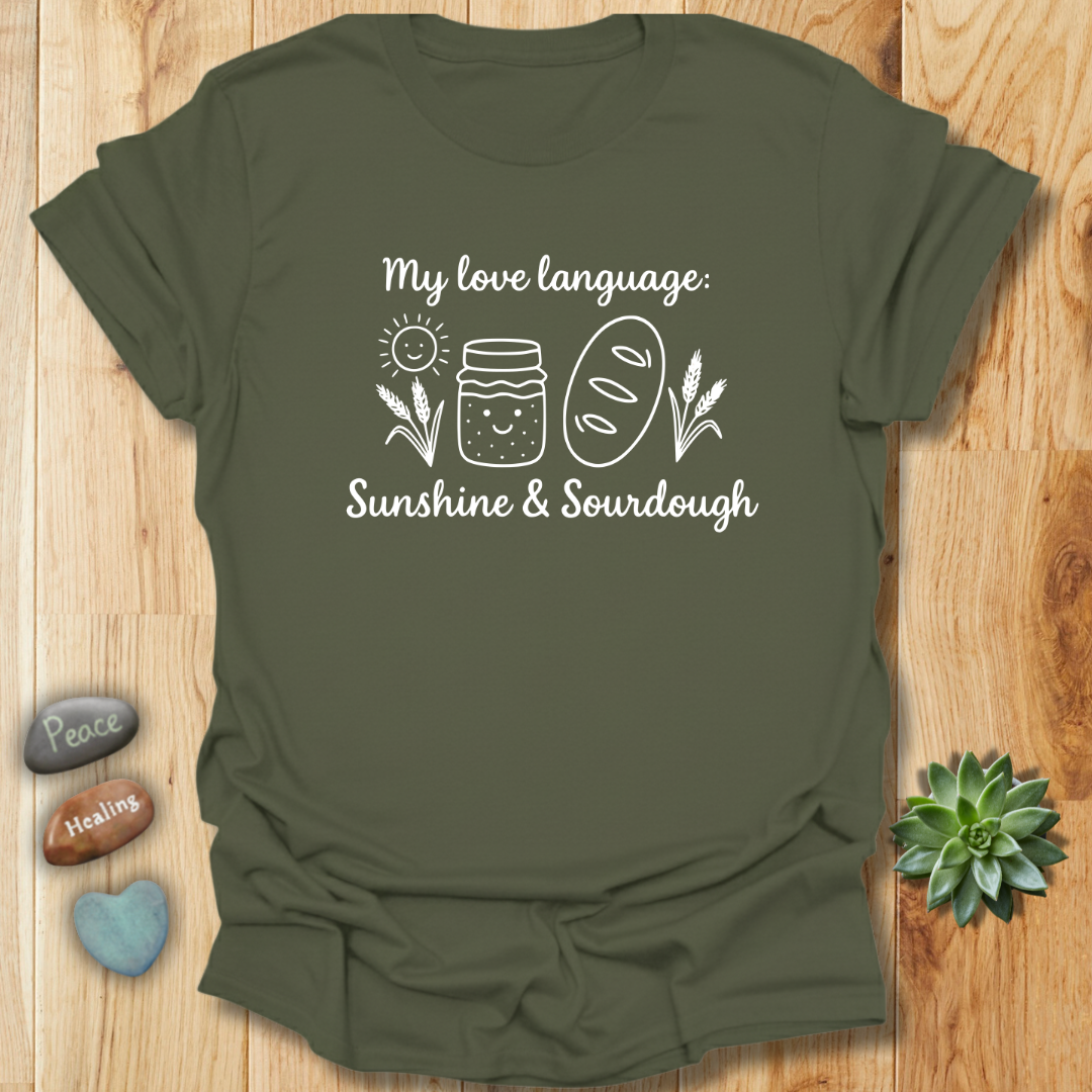 My Love Language Sunshine and Sourdough – Positive Vibes T-Shirt