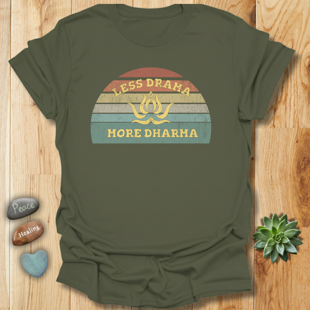 Less Drama - More Dharma T-Shirt