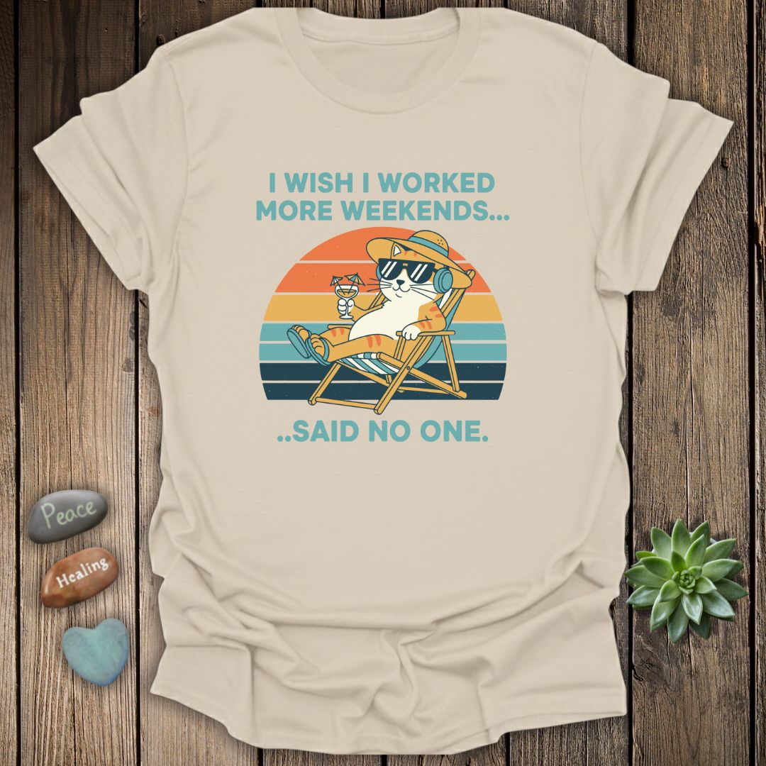 I Wish I Worked More Weekends Grunge T-Shirt