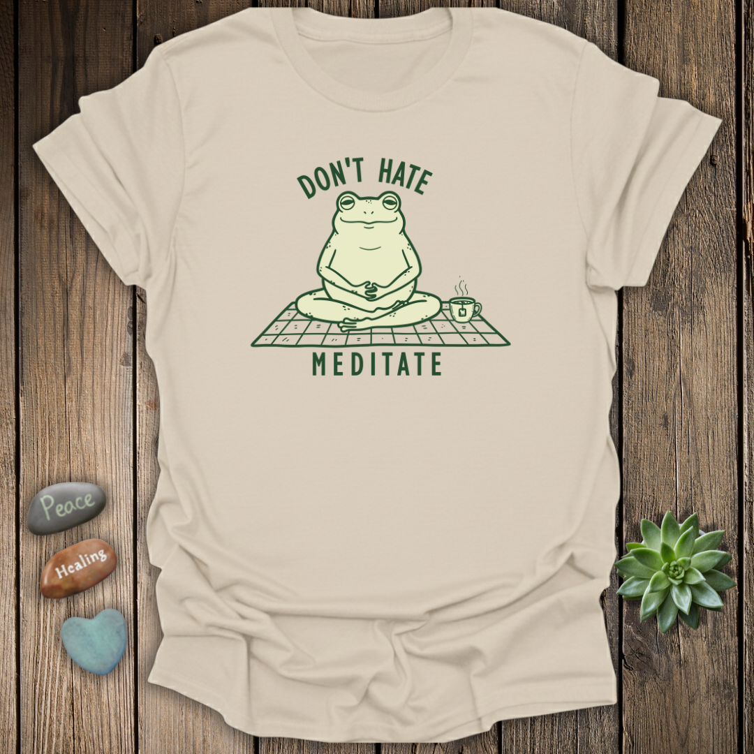 Don't Hate - Meditate Yoga T-Shirt