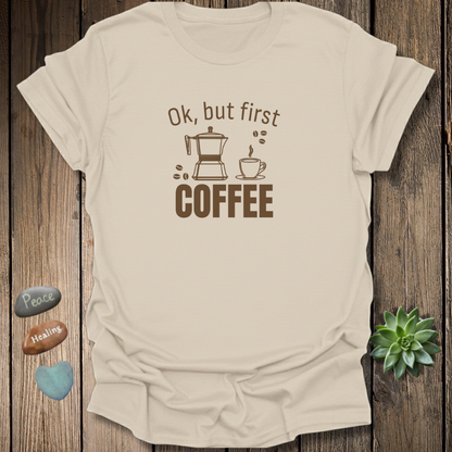But First Coffee T-Shirt