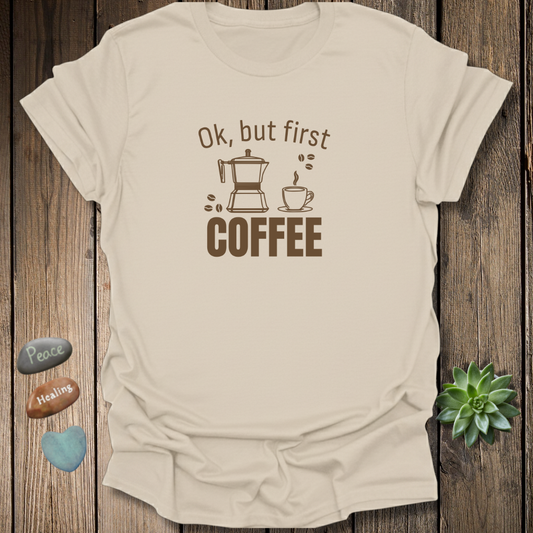 But First Coffee T-Shirt