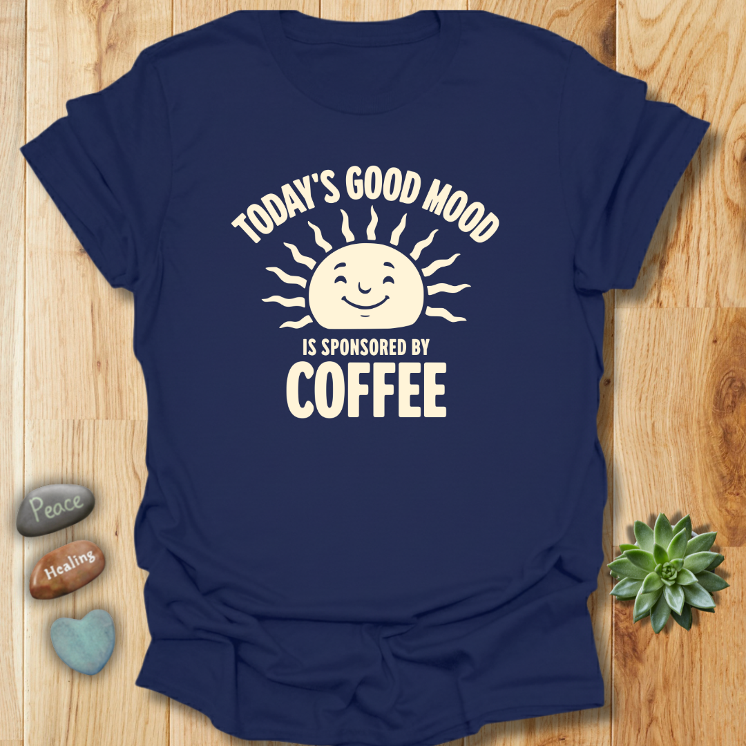 Today's Mood is Sponsored by Coffee T-Shirt
