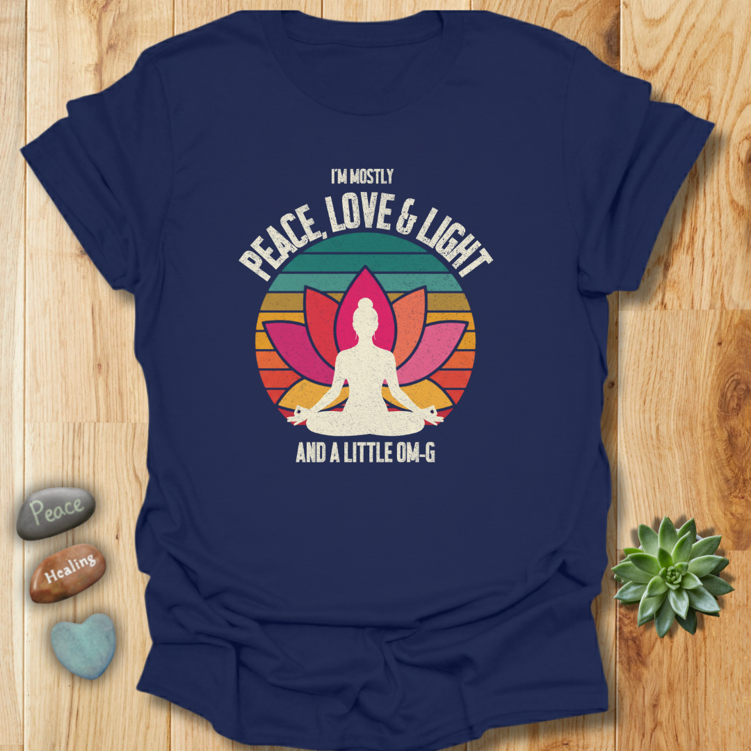 I'm Mostly Peace, Love & Light And A little OM-G Grunge T-Shirt