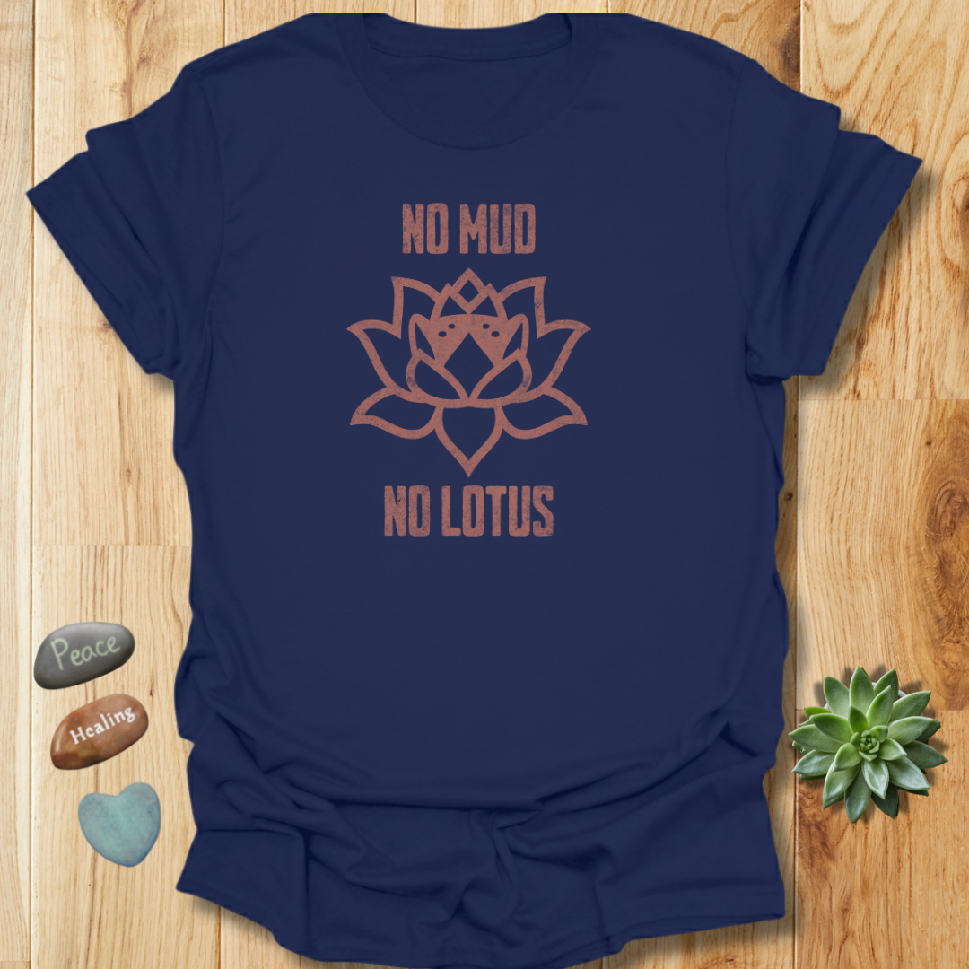 No Mud No Lotus Spiritual Quote T-Shirt– Grunge Texture