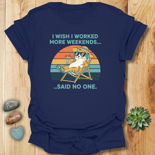 I Wish I Worked More Weekends Grunge T-Shirt