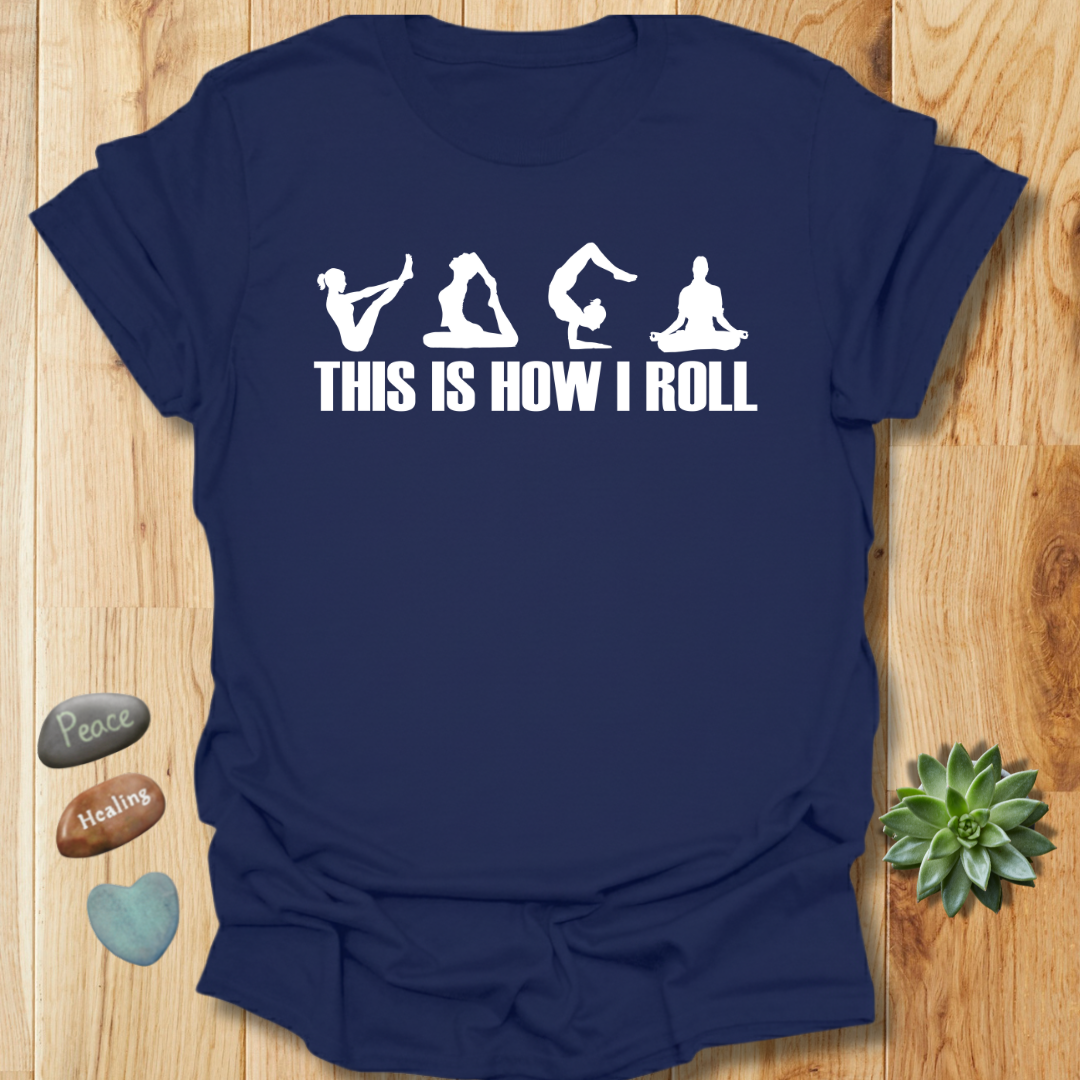 This Is How I Roll T-Shirt