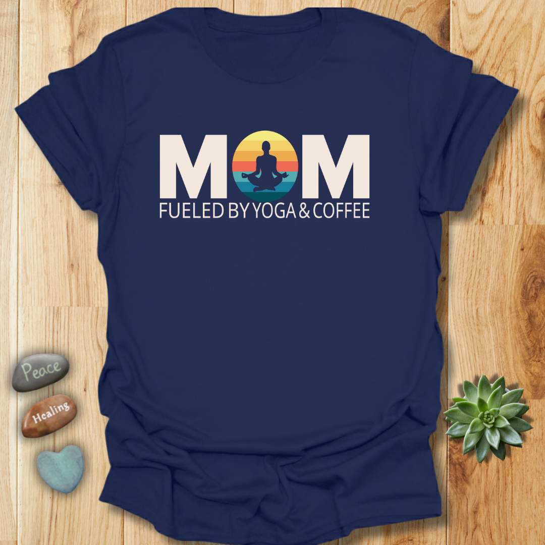 Mom Fueled by Yoga & Coffee T-Shirt