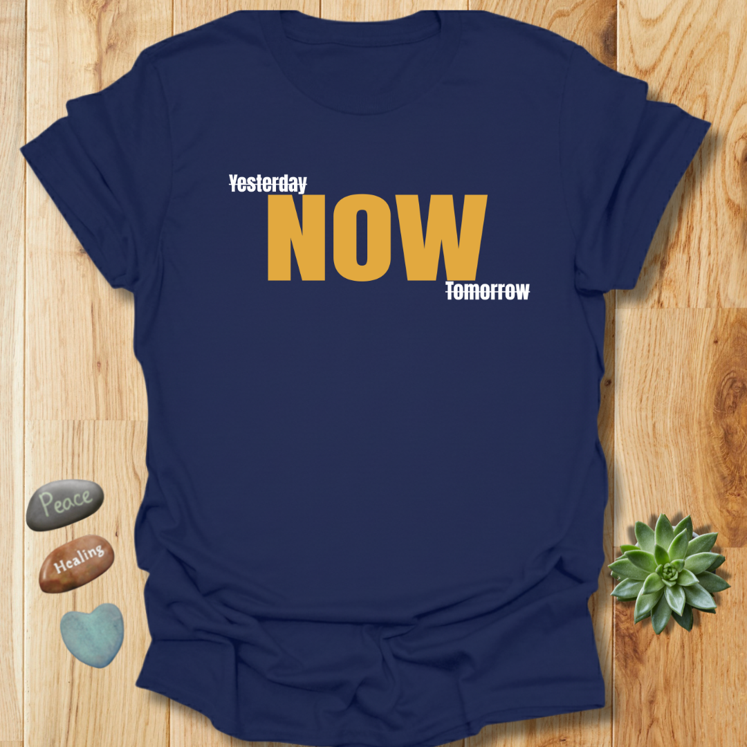 Yesterday - Now - Tomorrow T-Shirt