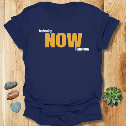 Yesterday - Now - Tomorrow T-Shirt