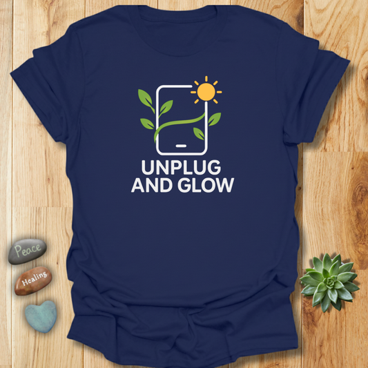 Unplug and Glow Tee – Wellness and Mindful Living Shirt