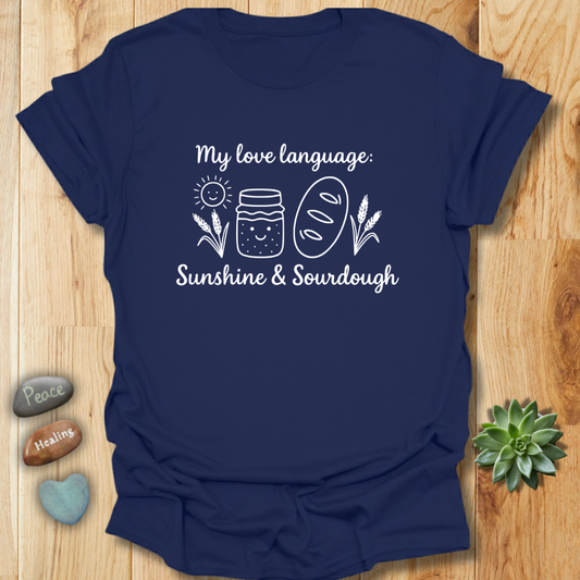 My Love Language Sunshine and Sourdough – Positive Vibes T-Shirt