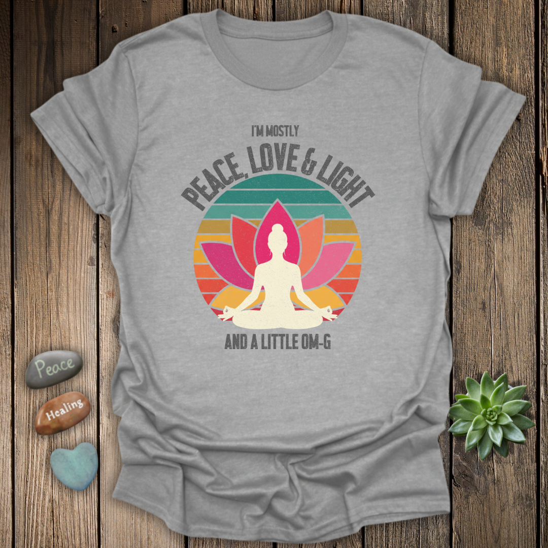 I'm Mostly Peace, Love & Light And A little OM-G Grunge T-Shirt