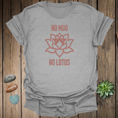 No Mud No Lotus Spiritual Quote T-Shirt– Grunge Texture