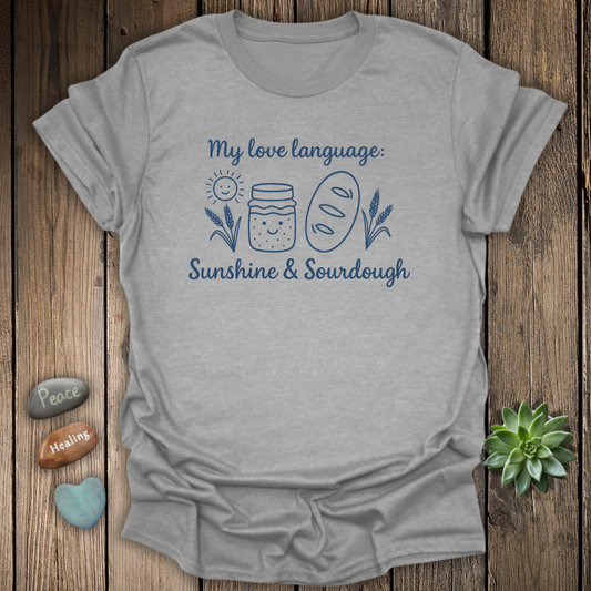 My Love Language Sunshine and Sourdough – Positive Vibes T-Shirt
