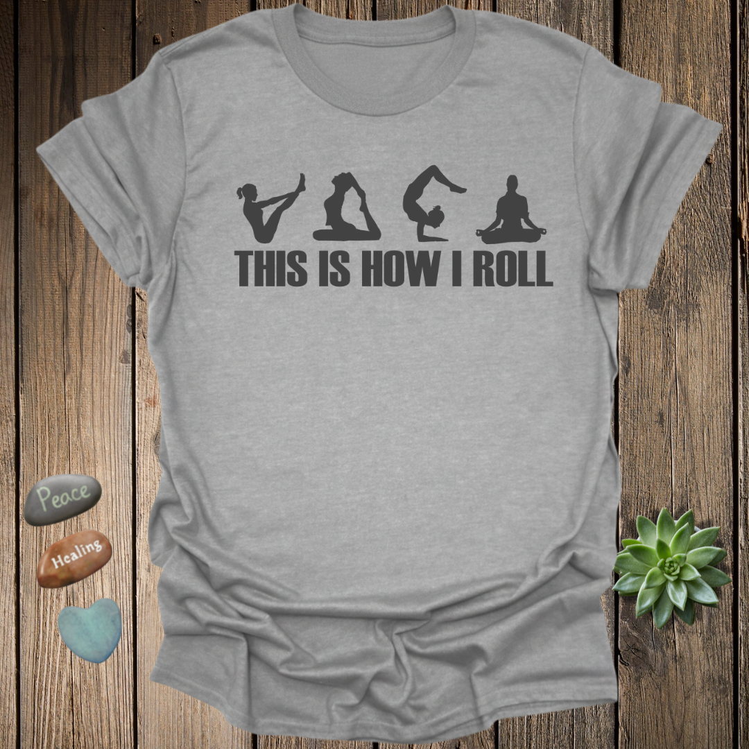 This Is How I Roll T-Shirt