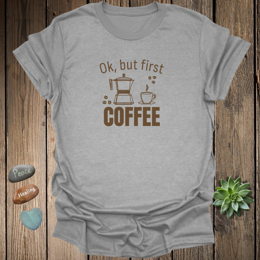 But First Coffee T-Shirt